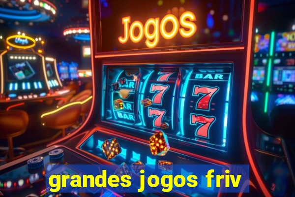 grandes jogos friv